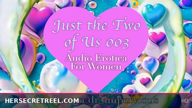 Just the Two of Us 003 - Sensual Audio Erotica Designed for Women’s Pleasure