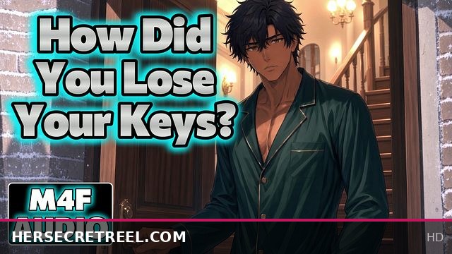How Did You Lose Your Keys? Erotic ASMR with Soft Deep Voice and Soothing Tone [M4F][Amateur]