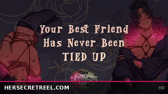 First Time Tying Up My Best Friend - BDSM ASMR Roleplay