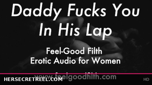 Daddy Gives You a Steamy Lap Fuck – Erotic Audio Experience for Women